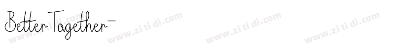 BetterTogether字体转换 BetterTogether字体转换
