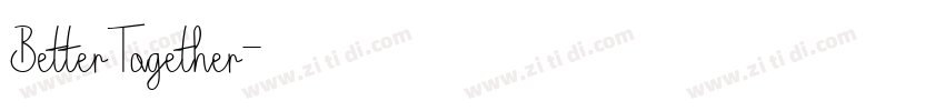 BetterTogether字体转换 BetterTogether字体转换