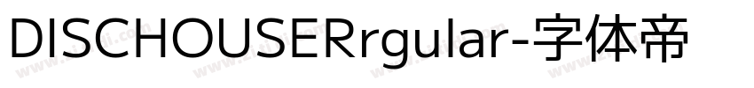 DISCHOUSERrgular字体转换