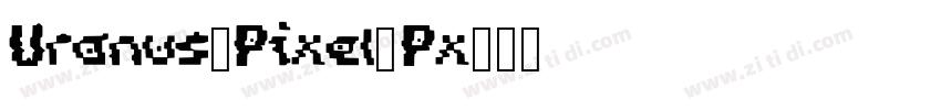 Uranus_Pixel_11Px字体转换