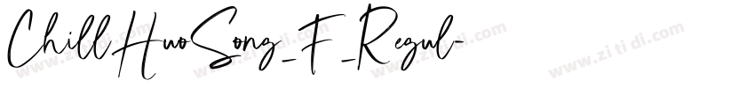 ChillHuoSong_F_Regul字体转换 ChillHuoSong_F_Regul字体转换