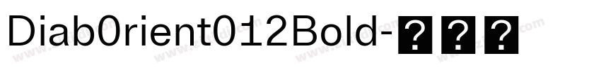 Diab0rient012Bold字体转换 Diab0rient012Bold字体转换