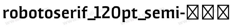 robotoserif_120pt_semi字体转换
