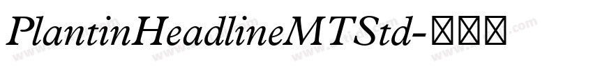 PlantinHeadlineMTStd字体转换 PlantinHeadlineMTStd字体转换