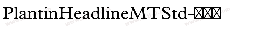 PlantinHeadlineMTStd字体转换 PlantinHeadlineMTStd字体转换