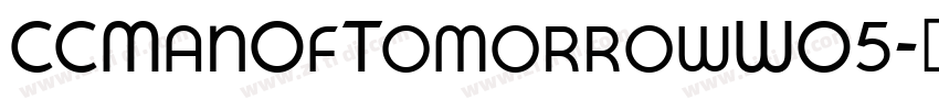 CCManOfTomorrowW05字体转换 CCManOfTomorrowW05字体转换