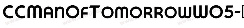 CCManOfTomorrowW05字体转换 CCManOfTomorrowW05字体转换