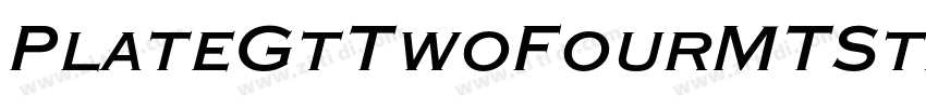 PlateGtTwoFourMTStd字体转换 PlateGtTwoFourMTStd字体转换