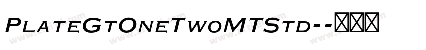 PlateGtOneTwoMTStd-字体转换