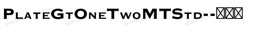 PlateGtOneTwoMTStd-字体转换