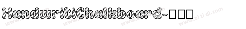 HandwritiChalkboard字体转换 HandwritiChalkboard字体转换