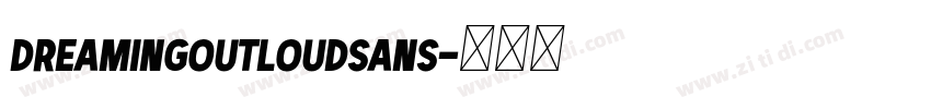 DreamingOutloudSans字体转换 DreamingOutloudSans字体转换
