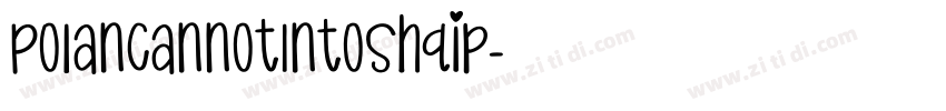 PolanCannotIntoShqip字体转换 PolanCannotIntoShqip字体转换