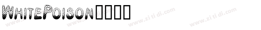 WhitePoison字体转换