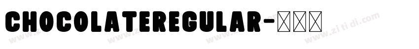 ChocolateRegular字体转换 ChocolateRegular字体转换