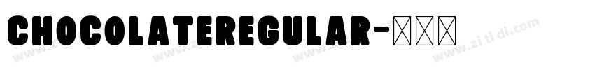 ChocolateRegular字体转换 ChocolateRegular字体转换