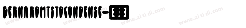 BernardMTStdCondense字体转换 BernardMTStdCondense字体转换
