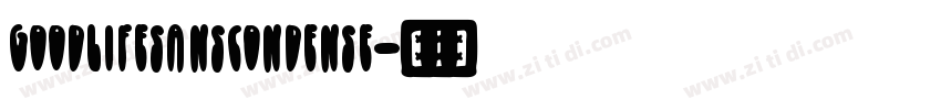 GoodlifeSansCondense字体转换 GoodlifeSansCondense字体转换