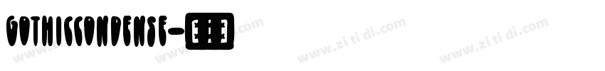 GothicCondense字体转换 GothicCondense字体转换