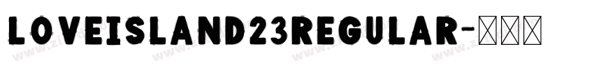 Loveisland23Regular字体转换