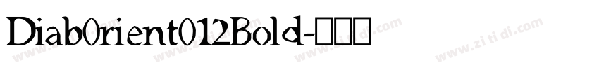 Diab0rient012Bold字体转换 Diab0rient012Bold字体转换