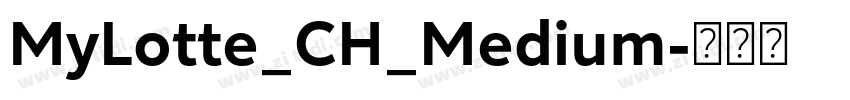 MyLotte_CH_Medium字体转换 MyLotte_CH_Medium字体转换