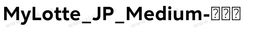 MyLotte_JP_Medium字体转换 MyLotte_JP_Medium字体转换