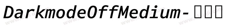 DarkmodeOffMedium字体转换 DarkmodeOffMedium字体转换