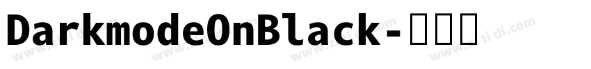 DarkmodeOnBlack字体转换 DarkmodeOnBlack字体转换