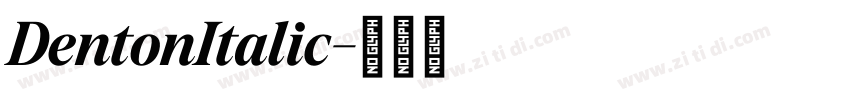 DentonItalic字体转换 DentonItalic字体转换