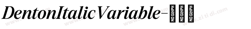DentonItalicVariable字体转换 DentonItalicVariable字体转换