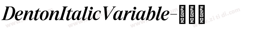 DentonItalicVariable字体转换 DentonItalicVariable字体转换