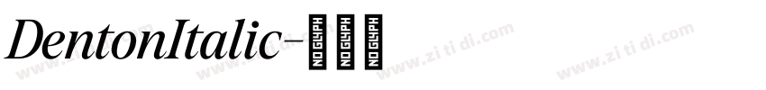 DentonItalic字体转换 DentonItalic字体转换