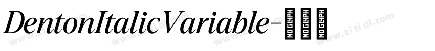 DentonItalicVariable字体转换 DentonItalicVariable字体转换
