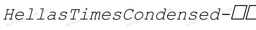 HellasTimesCondensed字体转换 HellasTimesCondensed字体转换