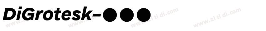 DiGrotesk字体转换 DiGrotesk字体转换