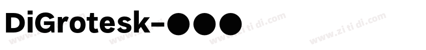 DiGrotesk字体转换 DiGrotesk字体转换