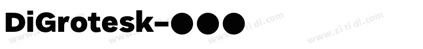 DiGrotesk字体转换 DiGrotesk字体转换
