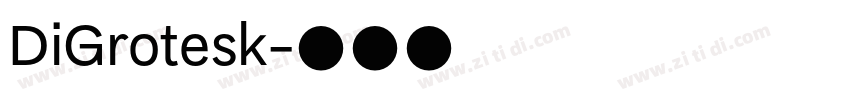 DiGrotesk字体转换 DiGrotesk字体转换