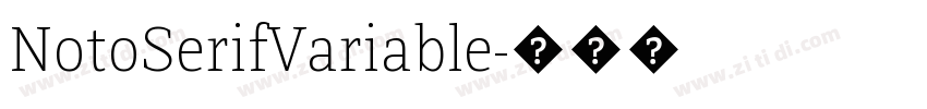 NotoSerifVariable字体转换 NotoSerifVariable字体转换