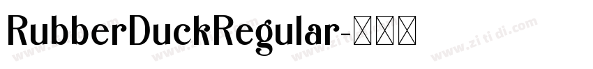 RubberDuckRegular字体转换 RubberDuckRegular字体转换