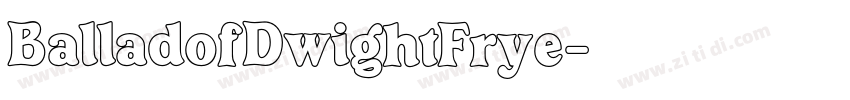 BalladofDwightFrye字体转换