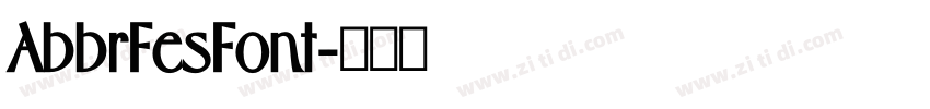 AbbrFesFont字体转换 AbbrFesFont字体转换