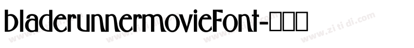 bladerunnermovieFont字体转换 bladerunnermovieFont字体转换