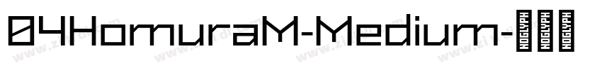 04HomuraM-Medium字体转换 04HomuraM-Medium字体转换