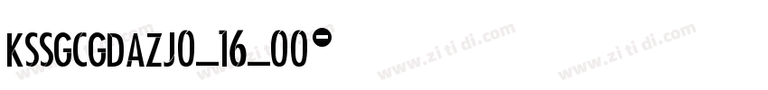 KSSGCGDAZJ0_16_00字体转换