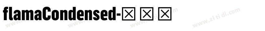 flamaCondensed字体转换 flamaCondensed字体转换