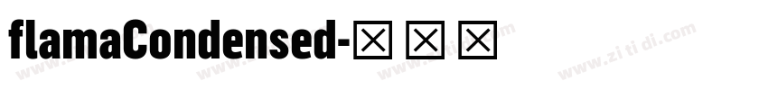 flamaCondensed字体转换 flamaCondensed字体转换