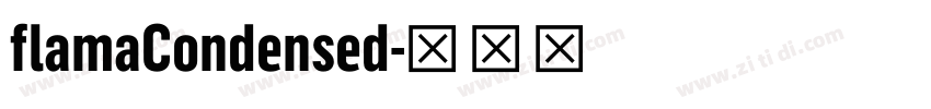 flamaCondensed字体转换 flamaCondensed字体转换