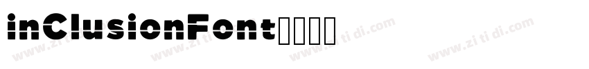 inClusionFont字体转换